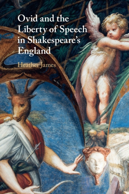 Book cover of: Ovid and the Liberty of Speech in Shakespeare's England. By: Heather James