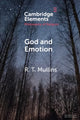 Book cover of: God and Emotion. By: R. T. Mullins