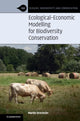Book cover of: Ecological-Economic Modelling for Biodiversity Conservation. By: Martin Drechsler
