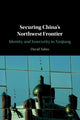 Book cover of: Securing China's Northwest Frontier. By: David Tobin