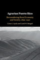 Book cover of: Agrarian Puerto Rico. By: César J. Ayala