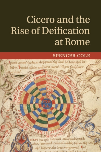 Book cover of: Cicero and the Rise of Deification at Rome. By: Spencer Cole