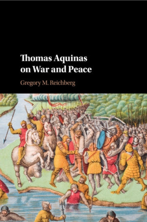 Thomas Aquinas on War and Peace