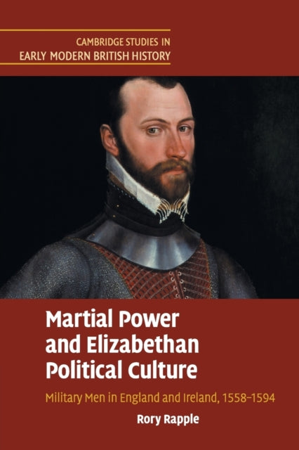 Book cover of: Martial Power and Elizabethan Political Culture. By: Rory Rapple