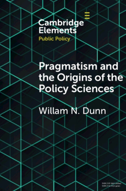 Book cover of: Pragmatism and the Origins of the Policy Sciences. By: William N. Dunn