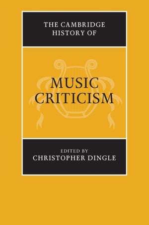 The Cambridge History of Music Criticism