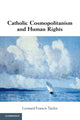 Book cover of: Catholic Cosmopolitanism and Human Rights. By: Leonard Francis Taylor