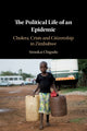 Book cover of: Political Life of an Epidemic. By: Simukai Chigudu