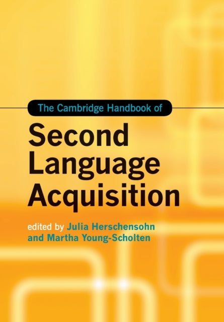 Book cover of: Cambridge Handbook of Second Language Acquisition. By: Julia Rogers Herschensohn