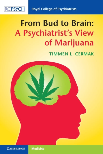 Book cover of: From Bud to Brain: A Psychiatrist's View of Marijuana. By: Timmen Cermak