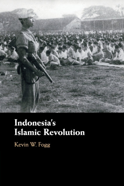 Book cover of: Indonesia's Islamic Revolution. By: Kevin W. Fogg