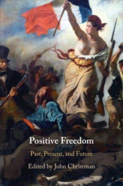 Book cover of: Positive Freedom. By: John Philip Christman