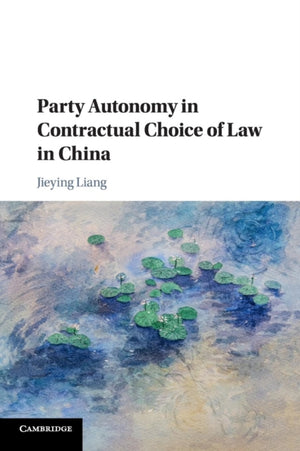 Party Autonomy in Contractual Choice of Law in China