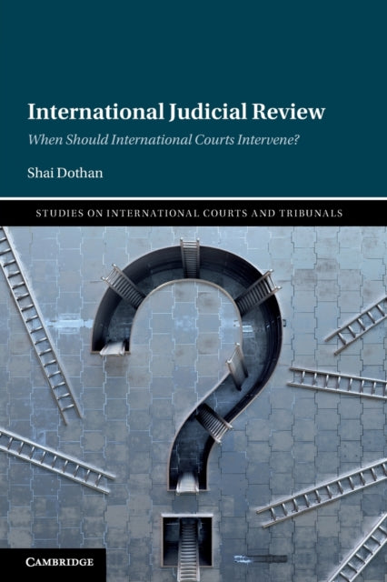 Book cover of: International Judicial Review. By: Shai Dothan