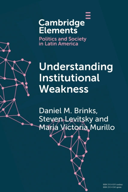 Book cover of: Understanding Institutional Weakness. By: Daniel M. Brinks