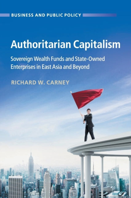 Book cover of: Authoritarian Capitalism. By: Richard W. Carney
