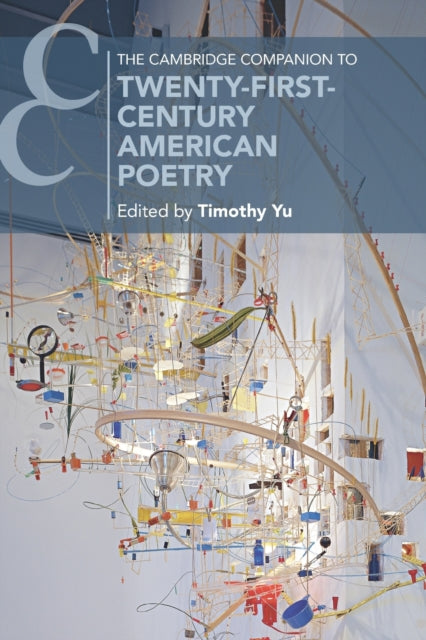 Book cover of: Cambridge Companion to Twenty-First-Century American Poetry. By: Timothy Yu