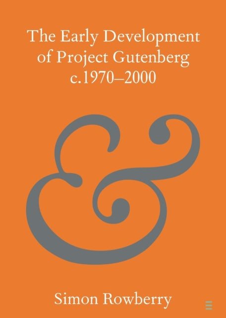 Book cover of: Early Development of Project Gutenberg c.1970–2000. By: Simon Rowberry