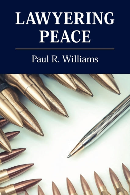 Book cover of: Lawyering Peace. By: Paul R. Williams