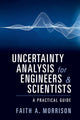Book cover of: Uncertainty Analysis for Engineers and Scientists. By: Faith A. Morrison