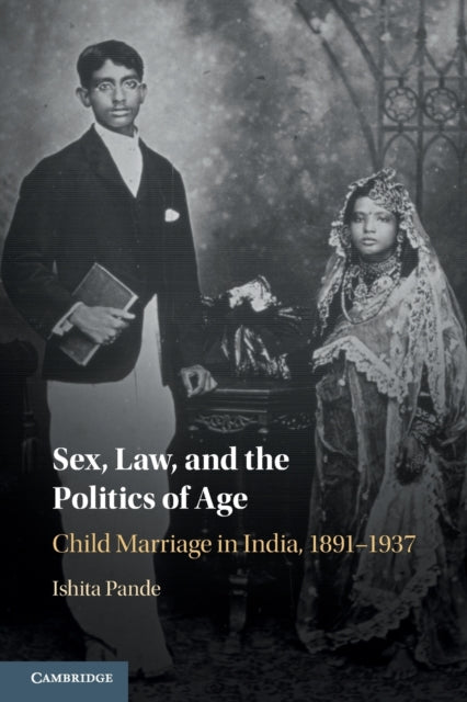 Book cover of: Sex, Law, and the Politics of Age. By: Ishita Pande