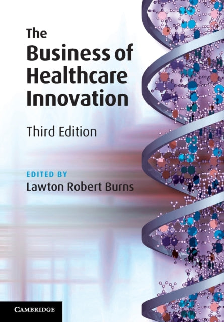 Book cover of: Business of Healthcare Innovation. By: Lawton Robert Burns