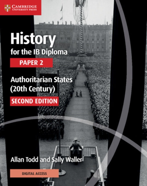 History for the IB Diploma Paper 2 Authoritarian States (20th Century) with Digital Access (2 Years) 9781108760591 Allan Todd