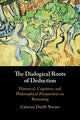 Book cover of: Dialogical Roots of Deduction. By: Catarina Dutilh Novaes
