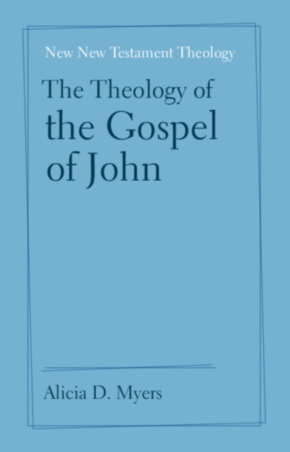 Book cover of: Theology of the Gospel of John