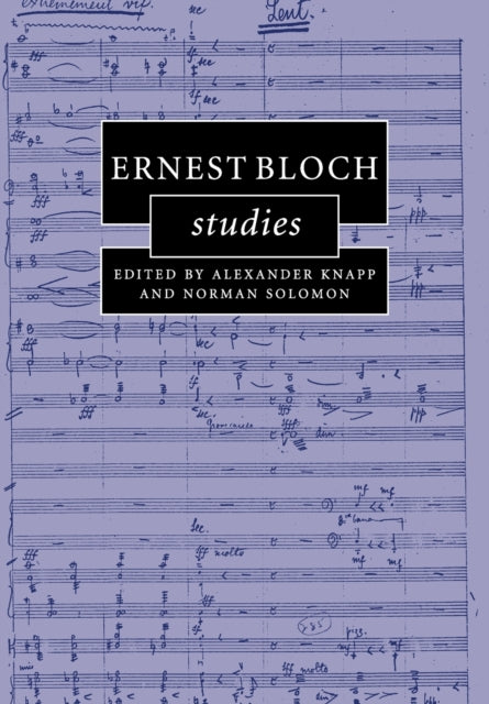 Book cover of: Ernest Bloch Studies. By: Alexander Knapp
