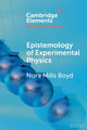 Book cover of: Epistemology of Experimental Physics. By: Nora Mills Boyd