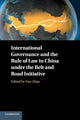 Book cover of: International Governance and the Rule of Law in China under the Belt and Road Initiative. By: Yun Zhao