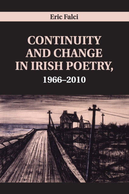 Book cover of: Continuity and Change in Irish Poetry, 1966–2010. By: Eric Falci