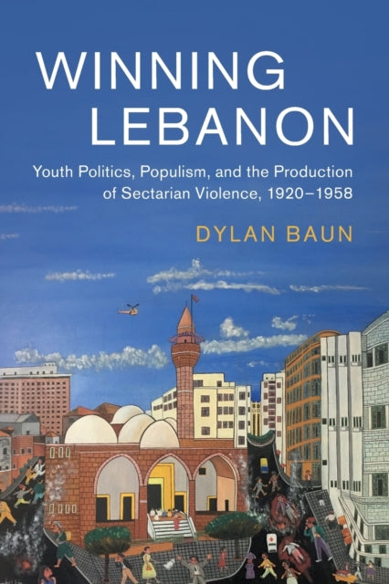 Book cover of: Winning Lebanon. By: Dylan Baun