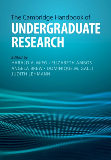 Book cover of: Cambridge Handbook of Undergraduate Research. By: Harald A. Mieg