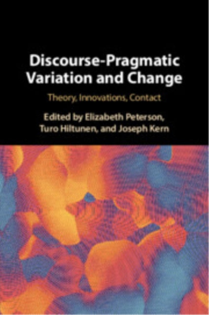 Book cover of: Discourse-Pragmatic Variation and Change. By: Elizabeth Peterson