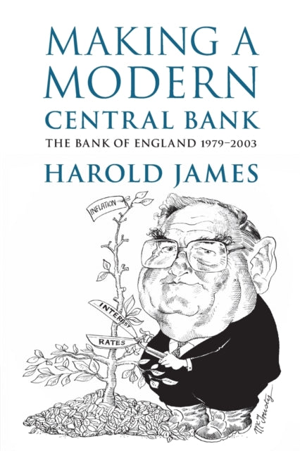 Book cover of: Making a Modern Central Bank. By: Harold James