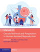 Book cover of: Manual of Oocyte Retrieval and Preparation in Human Assisted Reproduction. By: Rachel Cutting