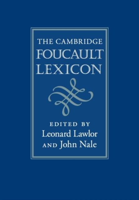 The Cambridge Foucault Lexicon