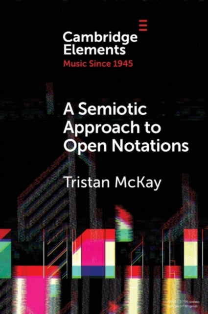 Book cover of: Semiotic Approach to Open Notations. By: Tristan McKay