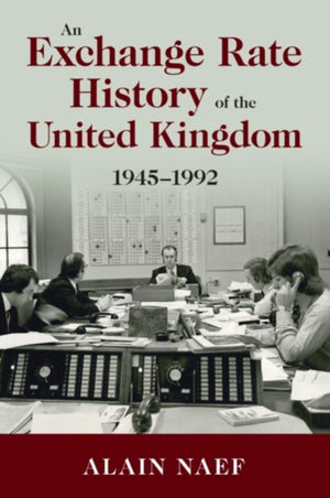 An Exchange Rate History of the United Kingdom