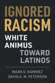 Book cover of: Ignored Racism. By: Mark D. Ramirez