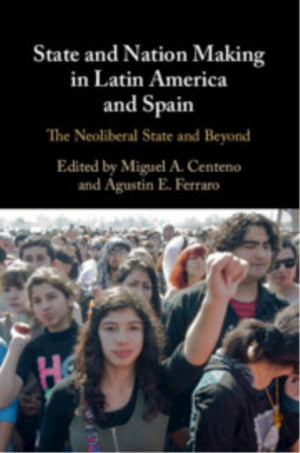 State and Nation Making in Latin America and Spain: Volume 3