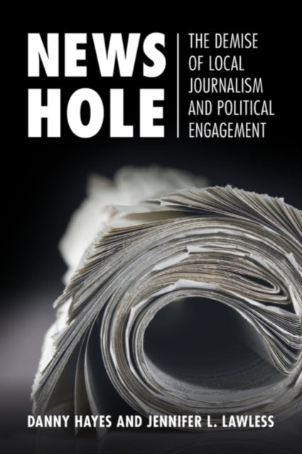 Book cover of: News Hole. By: Danny Hayes