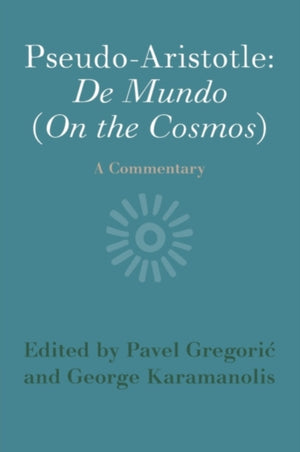 Pseudo-Aristotle: De Mundo (On the Cosmos)