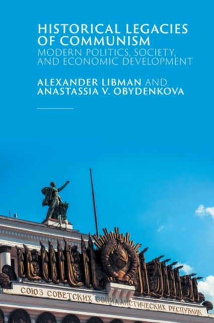Book cover of: Historical Legacies of Communism. By: Alexander Libman