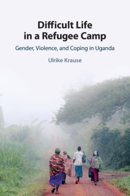 Book cover of: Difficult Life in a Refugee Camp. By: Ulrike Krause