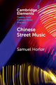 Book cover of: Chinese Street Music. By: Samuel Horlor