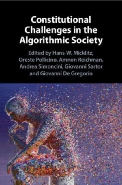 Book cover of: Constitutional Challenges in the Algorithmic Society. By: Hans-W Micklitz