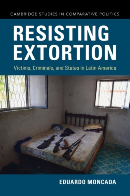 Book cover of: Resisting Extortion. By: Eduardo Moncada